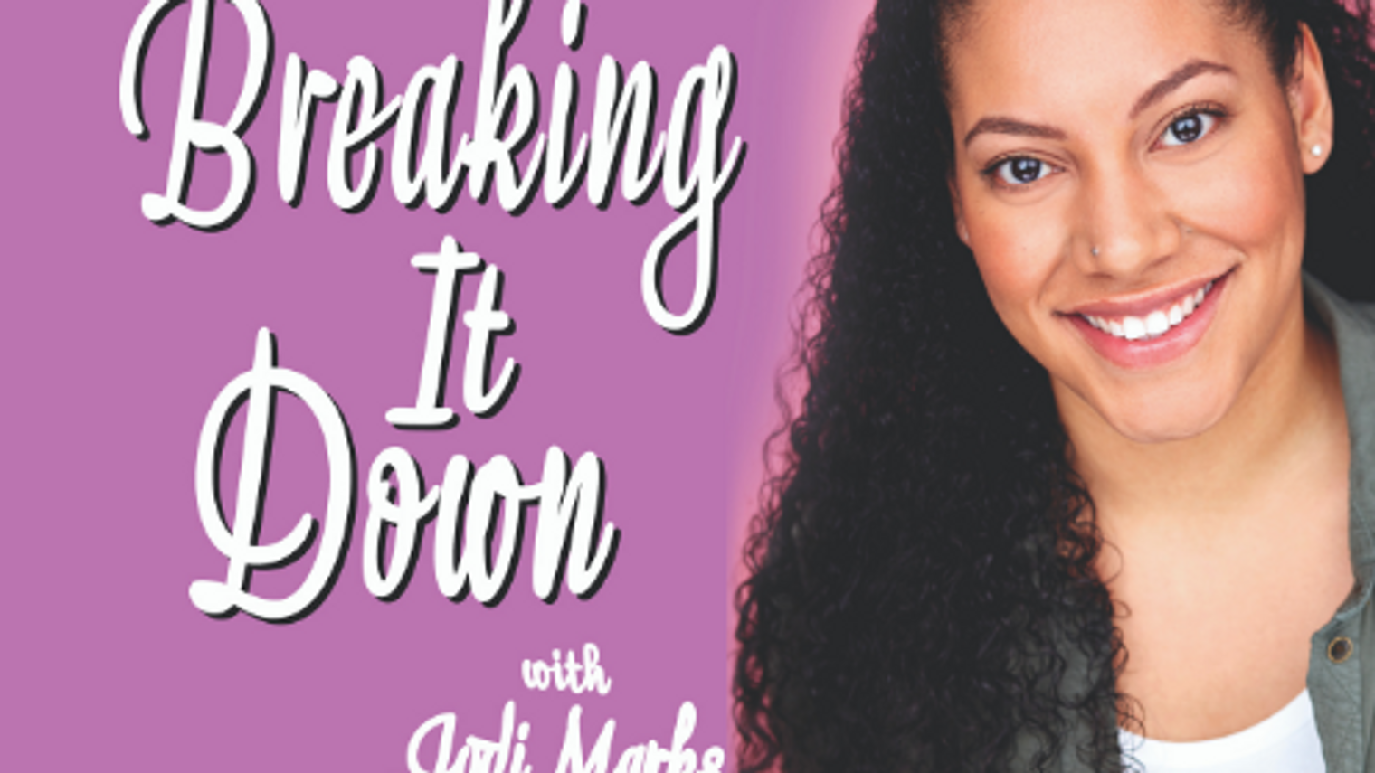 Breaking it Down with Jodi Marks